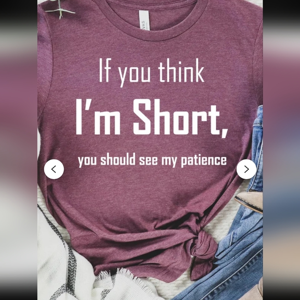 Women's Maroon Graphic Tee "If you think I'm Short"